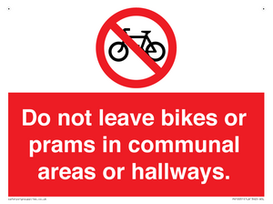 Do not leave bikes or prams in communal areas or hallways. 